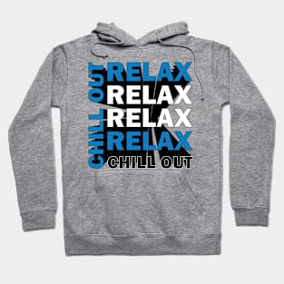 Relax Chill Out Hoodie